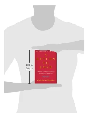 Book : A Return To Love Reflections On The Principles Of A.