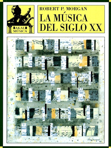 Antología De La Música Del Siglo Xx, Morgan, Ed. Akal