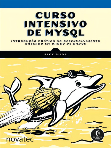 Curso Intensivo De Mysql, De Silva, Rick. Editorial Novatec, Capa Mole, Edição 2023-12-05 00:00:00 Em Português