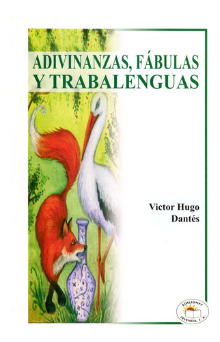 Adivinanzas, Fábulas Y Trabalenguas, De Víctor Hugo Dantés. Editorial Leyenda, Tapa Blanda En Español