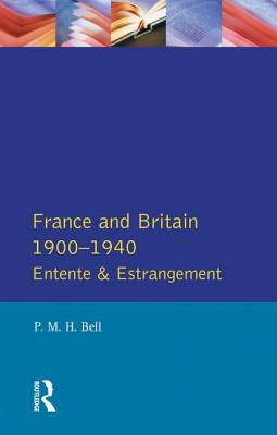 Libro France And Britain, 1900-1940: Entente And Estrange...