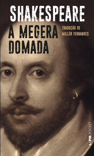 A Megera Domada, de Shakespeare, William. Série L&PM Pocket (95), vol. 95. Editora Publibooks Livros e Papeis Ltda., capa mole em português, 1998