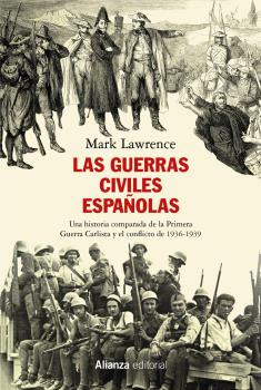 Libro Las Guerras Civiles Españolas De Lawrence Mark Alianza