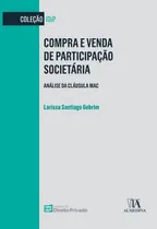Comprar Compra E Venda De Participação Societária - Análise Da Cláu: Análise Da Cláusula Mac, De Gebrim, Larissa Santiago., Vol. 1. Editorial Almedina, Capa Mole Em Português