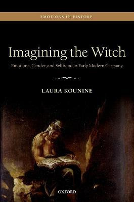 Libro Imagining The Witch : Emotions, Gender, And Selfhoo...