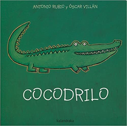 Cocodrilo - Antonio Rubio & Òscar Villàn - Marcalibros