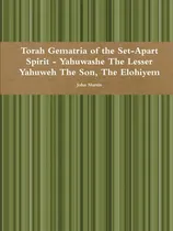 Comprar Libro Torah Gematria Of The Set-apart Spirit - Yahuwashe The
