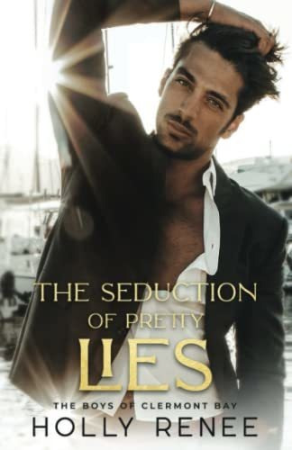 Book : The Seduction Of Pretty Lies (the Boys Of Clermont..