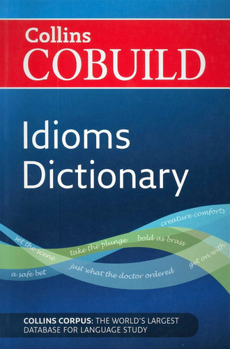 Collins Cobuild Idioms Dictionary *3rd Edition Kel Ediciones