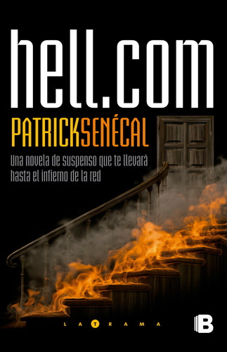 Hell.com, de Senegal, Patrick. Editorial Ediciones B, tapa blanda en español, 2016