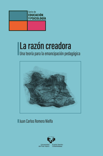 La Razon Creadora Una Teoria Para La Eman, De Romera Nielfa, Juan Carlos. Editorial Universidad Del País Vasco, Tapa Blanda En Español