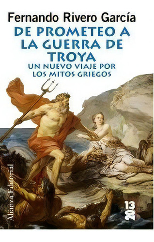 De Prometeo A La Guerra De Troya, De Rivero, Fernando. Alianza Editorial, Tapa Blanda En Español
