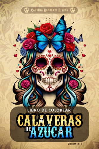 Libro De Colorear Calaveras De Azúcar: Un Hermoso Cuaderno I