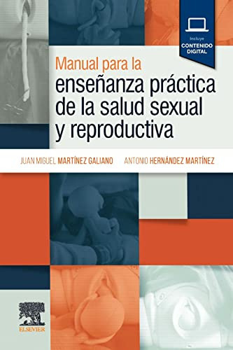 manual para la enseñanza practica de la salud sexual y reproductiva, de juan miguel martinez galiano. Editorial Elsevier, tapa blanda en español, 2023