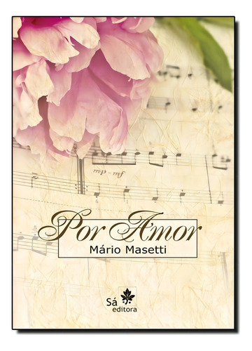 Por Amor, De Mario Masetti. Editora Sa Editora, Capa Mole Em Português