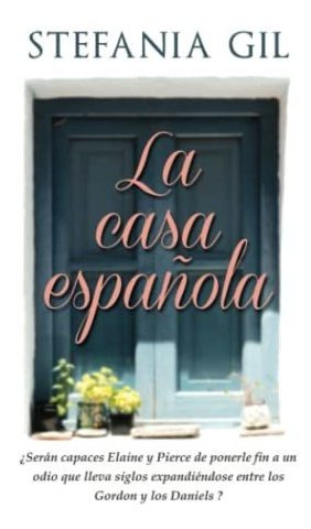 La Casa Espanola: Intriga, Romance Y Aristocracia En La Cost