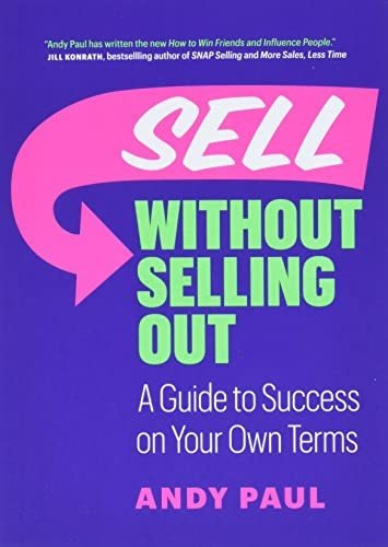Book : Sell Without Selling Out A Guide To Success On Your.