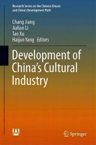 Development Of China's Cultural Industry, De Chang Jiang. Editorial Springer Verlag Singapore, Tapa Dura En Inglés