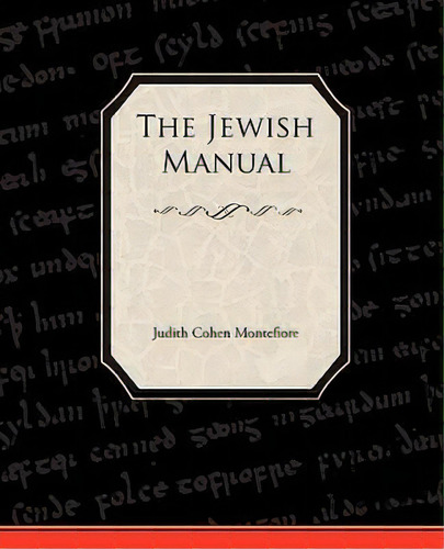 The Jewish Manual, De Judith Cohen Montefiore. Editorial Book Jungle, Tapa Blanda En Inglés