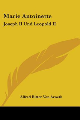 Libro Marie Antoinette: Joseph Ii Und Leopold Ii: Ihr Bri...