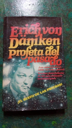 Erich Von Däniken / Profeta Del Pasado