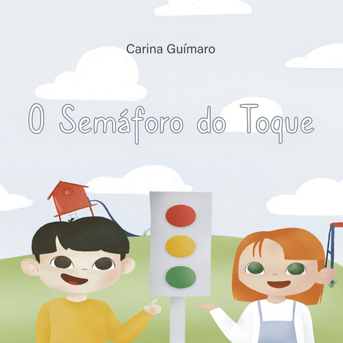 O Semáforo Do Toque: , De Mendes Guímaro., Vol. 1. Editorial Books With Vision - Editora, Lda, Tapa Pasta Blanda, Edición 1 En Español, 2021