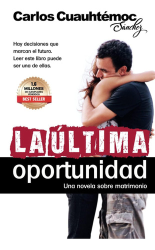 La Última Oportunidad [paperback] Carlos Cuauhtémoc Sánchez