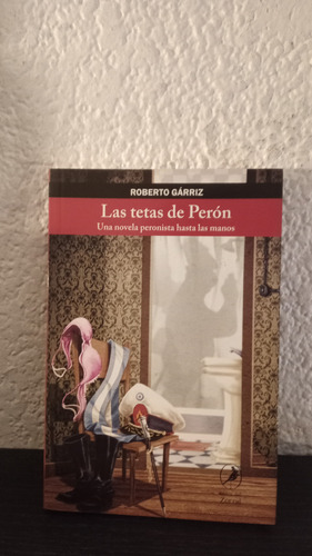 Las Tetas De Perón - Roberto Gárriz