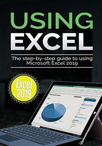 Book : Using Excel 2019 The Step-by-step Guide To Using...