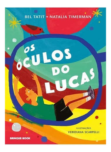 Os óculos do Lucas, de Natalia Bel; Timerman. Editora BRINQUE BOOK - CIA DAS LETRAS, capa mole, edição 1 em português, 2022