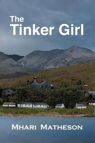 The Tinker Girl, De Mhari Matheson. Editorial Cambria Books, Tapa Blanda En Inglés