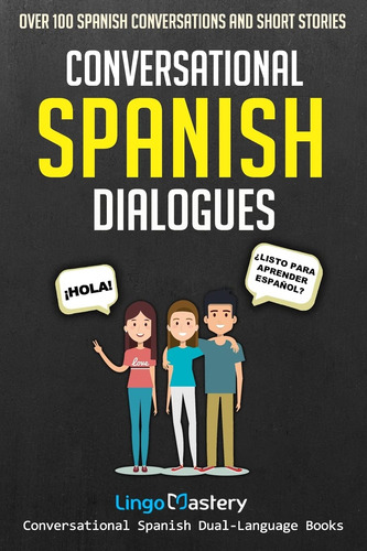 Diálogos Conversacionales En Español: Más De 100 Conversos E