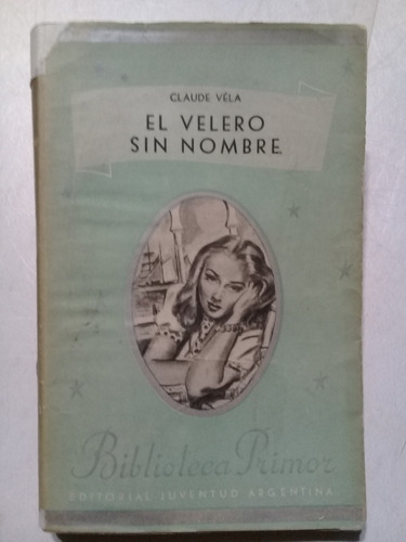 El Velero Sin Nombre - Claude Véla-juventud Argentina - 1946