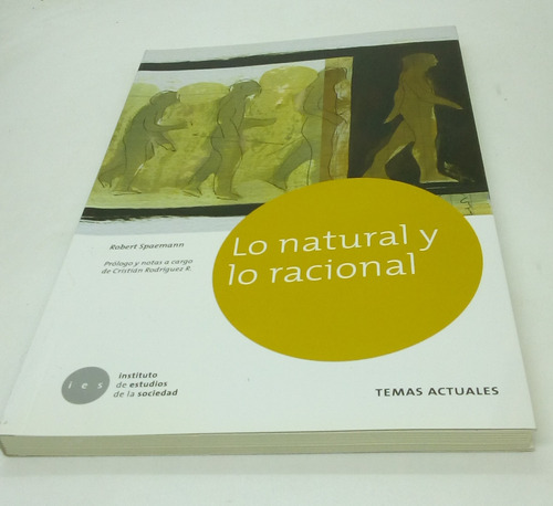 Lo Natural Y Lo Racional.  Robert Spaemann.  