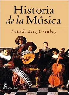 Historia De La Musica - Suarez Urtubey, Pola