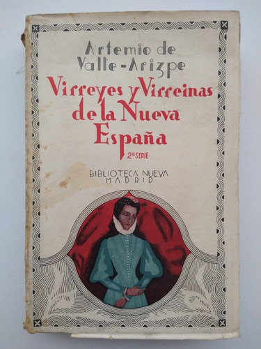 Virreyes Y Virreinas De La Nueva España (1 Edición) 2a Serie