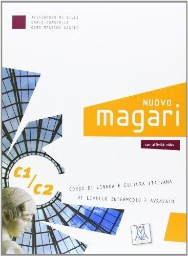 Nuovo Magari C1-c2 - Libro Dello Studente + Audio Cd, De De Giuli, Alessandro. Editorial Alma Edizioni, Tapa Blanda En Italiano, 2013