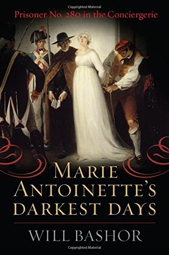 Marie Antoinettes Darkest Days Prisoner No 280 In The Concie