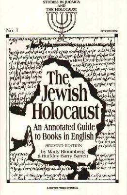 The Jewish Holocaust: An Annotated Guide To Books In Engl...