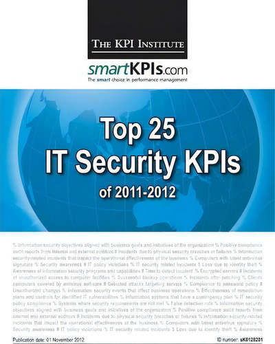Top 25 It Security Kpis Of 2011-2012, De The Kpi Institute., Vol. 1. Editorial Createspace Independent Publishing Platform, Tapa Blanda En Inglés, 2012