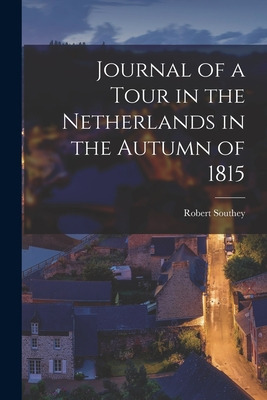 Libro Journal Of A Tour In The Netherlands In The Autumn ...