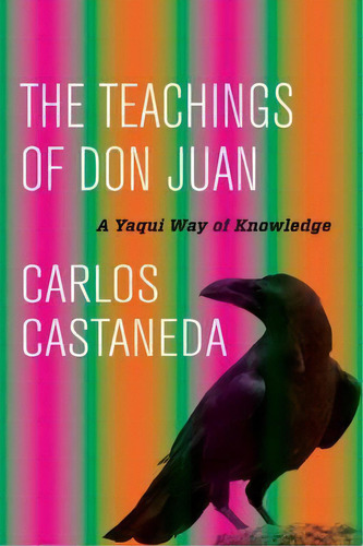 The Teachings Of Don Juan : A Yaqui Way Of Knowledge, De Carlos Castaneda. Editorial University Of California Press, Tapa Dura En Inglés