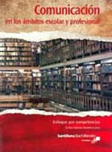 Comunicacion En Los Ambitos Esc. Y Prof. -conalep- (por Com: En Los Ámbitos Escolar Y Profesional, De Quintero, Carlos., Vol. 1. Editorial Santillana, Tapa Blanda En Español