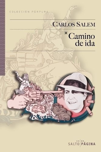 Camino De Ida - Carlos Salem, de CARLOS SALEM. Editorial Salto de Pagina en español