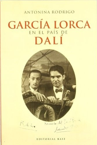 Garcia Lorca En El Pais De Dali - Rodrigo Antonina