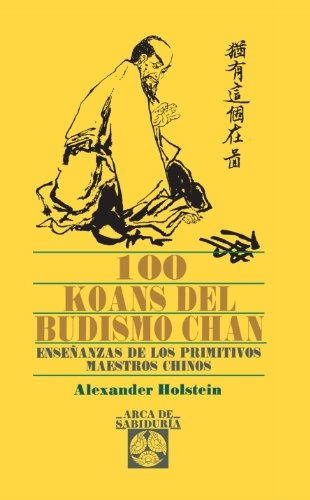 100 Koans Del Budismo Chan Enseñanzas De Maestros Chinos 