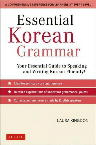 Essential Korean Grammar, De Laura Kingdon. Editorial Tuttle Publishing, Tapa Blanda En Inglés