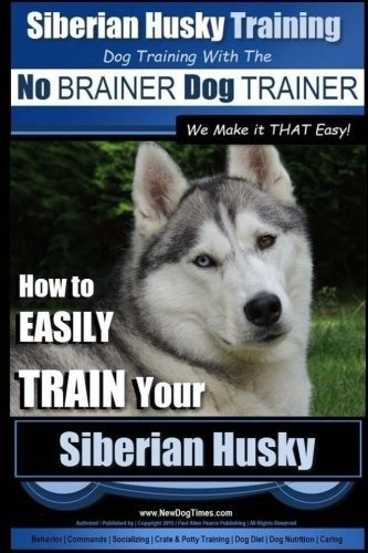 Siberian Husky Training | Dog Training With The No Brainer D