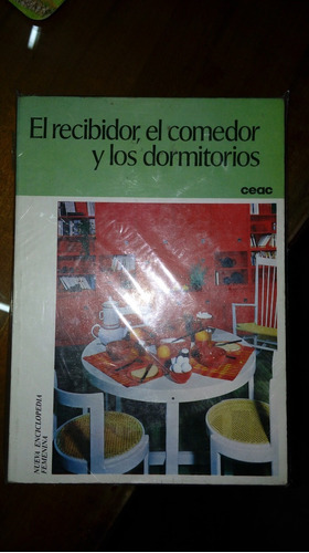 Libro El Recibidor , El Comedor Y Los Dormitorios