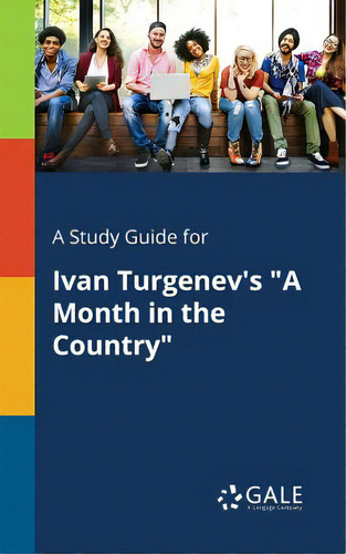 A Study Guide For Ivan Turgenev's A Month In The Country, De Gale, Cengage Learning., Vol. 1. Editorial Gale Study Guides, Tapa Blanda En Inglés
